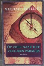 Michael Phillips: Op zoek naar het verloren paradijs, Boeken, Ophalen of Verzenden, Zo goed als nieuw, Nederland