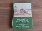 Utrecht op Oude Foto's van Catharijne naar Witte Vrouwe 1980, Boeken, Geschiedenis | Stad en Regio, Verzenden, 20e eeuw of later