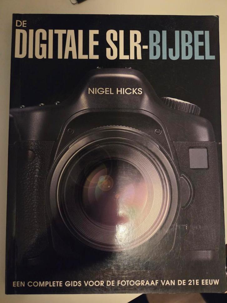 De Digitale SLR-Bijbel - Nigel Hicks, Boeken, Hobby en Vrije tijd, Gelezen, Fotograferen en Filmen, Ophalen of Verzenden