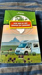 Pasar - Hoe reis ik met de camper en caravan?, Boeken, Reisgidsen, Ophalen of Verzenden, Zo goed als nieuw, Pasar, Europa