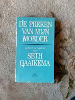 De Preken van Mijn Moeder - Seth Gaikema, Boeken, Ophalen of Verzenden, Gelezen