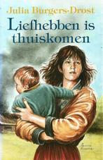 Julia Burgers-Drost - Liefhebben is thuiskomen - NIEUW, Ophalen of Verzenden, Nieuw