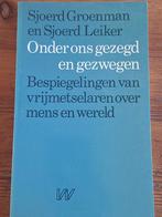 Onder ons gezegd en gezwegen, Sjoerd Groenman en Sjoerd Leiker, Maatschappij en Samenleving, Ophalen of Verzenden, Zo goed als nieuw