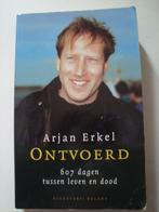 Ontvoerd 607 dagen tussen leven en dood- arjan erkel, Ophalen of Verzenden, Zo goed als nieuw, Nederland