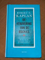 De Verovering van de Rockies - Robert D. Kaplan, Boeken, Ophalen of Verzenden, Noord-Amerika, Zie beschrijving, 20e eeuw of later