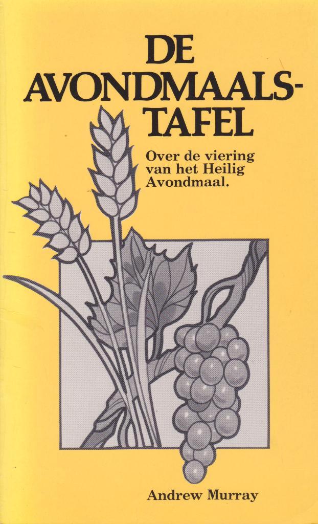 Andrew Murray – DE AVONDMAALSTAFEL, Boeken, Godsdienst en Theologie, Gelezen, Ophalen of Verzenden