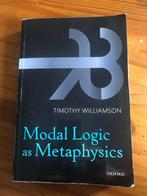 Modal logic as metaphysics - Timothy Williamson, Boeken, Filosofie, Logica of Wetenschapsfilosofie, Ophalen of Verzenden, Zo goed als nieuw