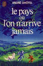 Le pays où l'on n'arrive jamais - André Dhôtel, Ophalen of Verzenden, Gelezen, André Dhôtel, Fictie