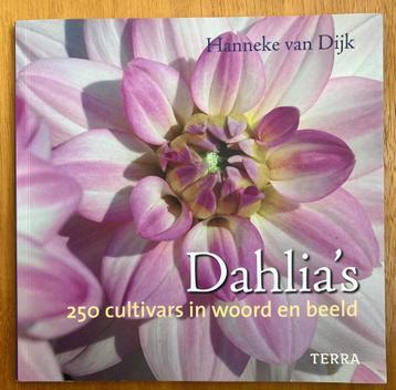 Dahlia's -250 cultivars in woord en beeld - Hanneke van Dijk beschikbaar voor biedingen