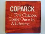 CD Coparck - Few Chances Come Once In A Lifetime (2005 izgs), Ophalen of Verzenden, Zo goed als nieuw, Poprock