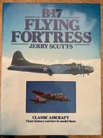B-17 Flying Fortress Their History & How to Model them, Tweede Wereldoorlog, Jerry scutts, Ophalen of Verzenden, Zo goed als nieuw