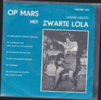 ZWARTE  LOLA  --  OP  MARS  MET  ZWARTE  LOLA, Cd's en Dvd's, Vinyl Singles, Nederlandstalig, Gebruikt, 7 inch, Single