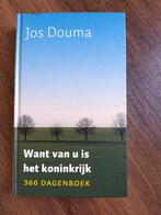 Jos Douma - Want van U is het koninkrijk, Ophalen of Verzenden, Zo goed als nieuw, Jos Douma