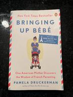 Bringing up Bébé - Pamela Druckerman, Ophalen of Verzenden, Zo goed als nieuw, Opvoeding tot 6 jaar