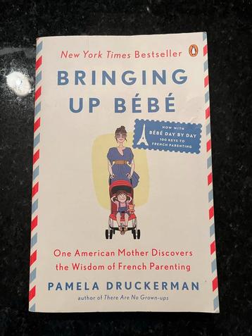 Bringing up Bébé - Pamela Druckerman beschikbaar voor biedingen