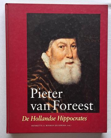 Pieter van Foreest = De Hollandse Hippocrates beschikbaar voor biedingen