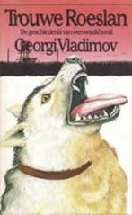 Trouwe Roeslan, Georgi Vladimov, Boeken, Verzenden, Zo goed als nieuw, Honden