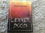 Lekker Dood - Mark Osinga nieuw opbrengst giro 555, Boeken, Ophalen of Verzenden, Nieuw, Overige