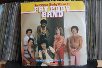 7" Single Fat Eddy Band - Let Your Body Move It / When You F beschikbaar voor biedingen