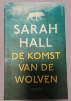 Sarah Hall - De komst van de wolven, Ophalen of Verzenden, Zo goed als nieuw, Sarah Hall, Nederland
