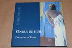 Onder de huid, Gerard van de Weerd. Schilderijen., Boeken, Kunst en Cultuur | Beeldend, Ophalen of Verzenden, Zo goed als nieuw