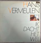 Hans Vermeulen - Ik Dacht Het Wel LP, Ophalen, 1960 tot 1980, Gebruikt, 12 inch