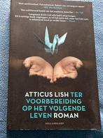 Atticus Lish, ter Voorbereding op het volgende Leven., Ophalen of Verzenden, Zo goed als nieuw