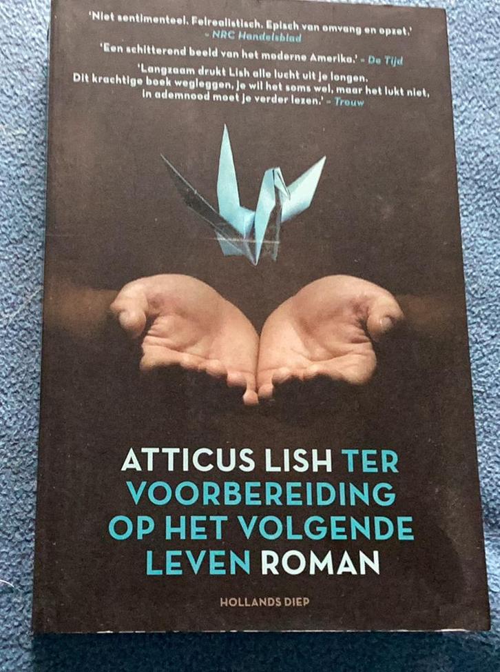 Atticus Lish, ter Voorbereding op het volgende Leven., Boeken, Romans, Zo goed als nieuw, Ophalen of Verzenden