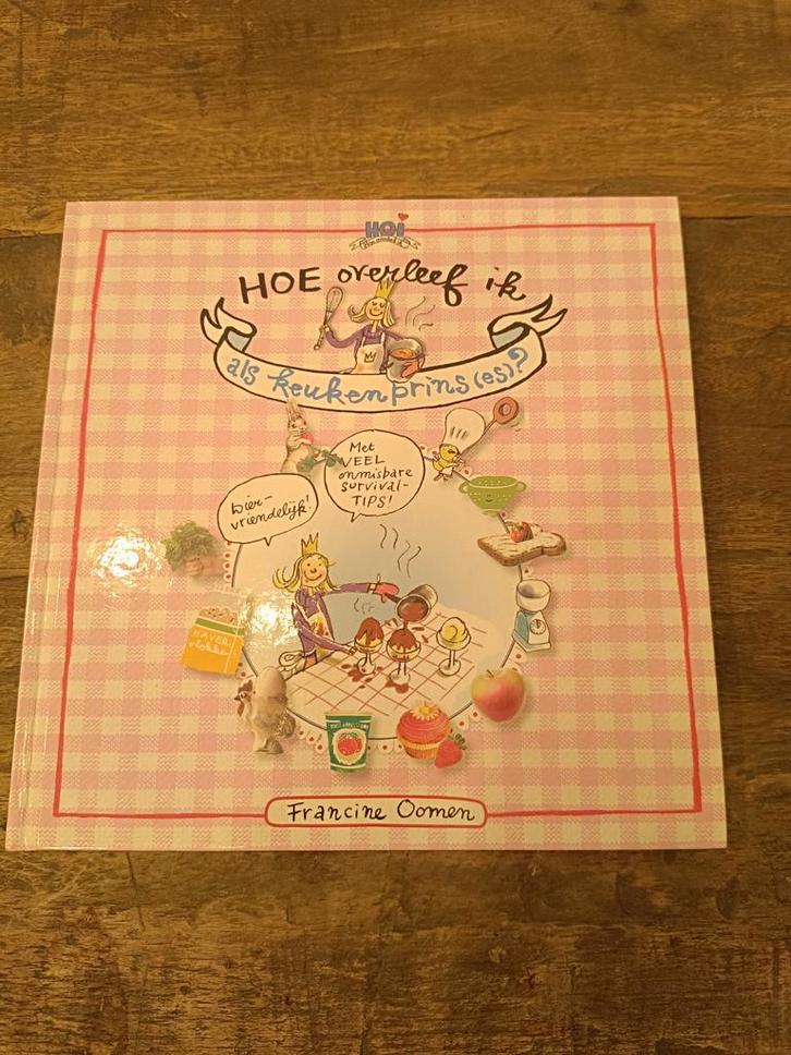 Francine Oomen - Hoe overleef ik als keukenprins(es)?, Boeken, Kinderboeken | Jeugd | 10 tot 12 jaar, Zo goed als nieuw, Ophalen of Verzenden