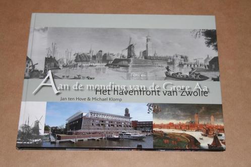 Aan de monding van de Grote Aa - Het  havenfront van Zwolle, Boeken, Geschiedenis | Stad en Regio, Zo goed als nieuw, 20e eeuw of later