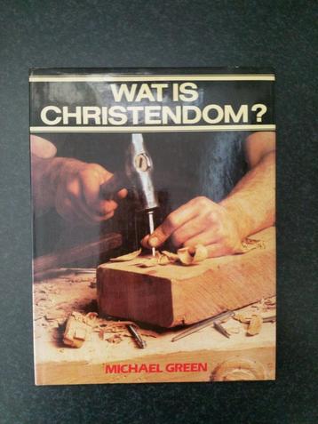 Michael Green - Wat is Christendom? beschikbaar voor biedingen