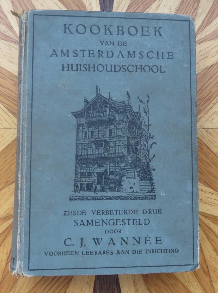 WANNEE -Kookboek Amsterdamsche Huishoudschool 6e druk - 1930, Boeken, Kookboeken, Ophalen of Verzenden, Gelezen, Nederland en België