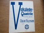 OSCAR HILLMANN- VOLKSLIEDER-QUADRILLE - PIANO, Gebruikt, Klassiek, Ophalen of Verzenden, Artiest of Componist