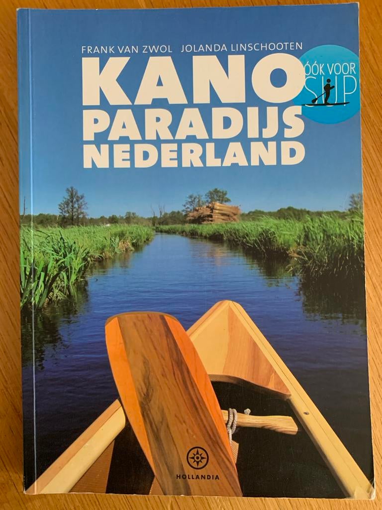 Kanoparadijs Nederland - Frank van Zwol, Jolanda Linschooten, Reisgids of -boek, Benelux, Ophalen, Gelezen