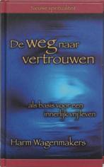 Harm Wagenmakers De Weg naar Vertrouwen, Verzenden, Nieuw, Spiritualiteit algemeen, Achtergrond en Informatie