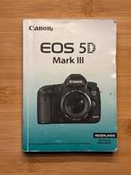 Canon EOS 5D Mark III Handleiding nederlandstalig, Boeken, Ophalen of Verzenden, Gelezen