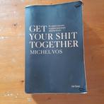 Get Your Shit Together., Gelezen, Michel Vos, Ophalen of Verzenden