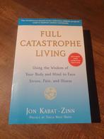 Full Catastrophe Living - Jon Kabat-Zinn, Ophalen of Verzenden, Zo goed als nieuw, Overige onderwerpen, Jon Kabat-Zinn