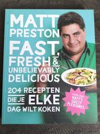 Matt Preston - Fast, fresh & unbelievably delicious (ned.), Boeken, Ophalen of Verzenden, Zo goed als nieuw, Matt Preston