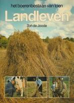 Landleven - het boerenbestaan van toen - Ton de Joode**, Ophalen of Verzenden, 20e eeuw of later, Zo goed als nieuw, Ton de Joode
