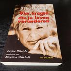 Byron Katie - Vier vragen die je leven veranderen, Achtergrond en Informatie, Spiritualiteit algemeen, Byron Katie, Ophalen of Verzenden