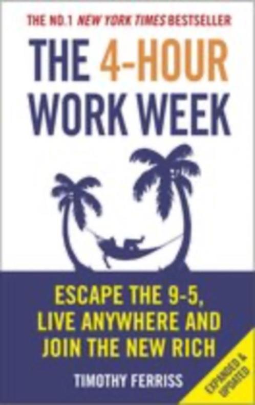The 4-Hour Work Week - Timothy Ferriss, Boeken, Advies, Hulp en Training, Zo goed als nieuw, Ophalen of Verzenden