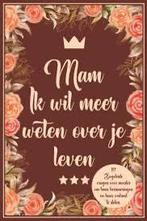Mam Ik wil meer weten over je leven. Nieuw, Boeken, Ophalen of Verzenden, Zo goed als nieuw