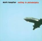 Mark Knopfler - Sailing to Philadelphia, Ophalen of Verzenden, Zo goed als nieuw, Poprock