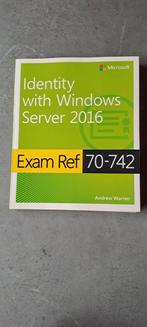 Identity with Windows Server 2016 Exam Ref 70-742, Boeken, Ophalen of Verzenden, Software, Zo goed als nieuw, Andrew Warren