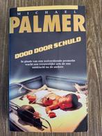 Dood door schuld - Michael Palmer, Ophalen of Verzenden, Zo goed als nieuw, Michael Palmer