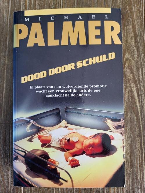 Dood door schuld - Michael Palmer, Boeken, Thrillers, Zo goed als nieuw, Ophalen of Verzenden