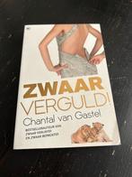 Zwaar Verguld! - Chantal van Gastel, Ophalen of Verzenden, Gelezen, Nederland
