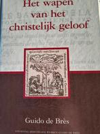 Het wapen van het Chr.geloof. Guido de Bres, Christendom | Protestants, Ophalen of Verzenden, Zo goed als nieuw, Guido de Bres