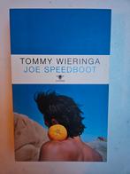 Tommy Wieringa - Joe Speedboot, Tommy Wieringa, Ophalen of Verzenden, Zo goed als nieuw, Nederland